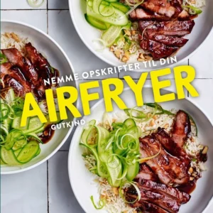 Nemme opskrifter til din Airfryer