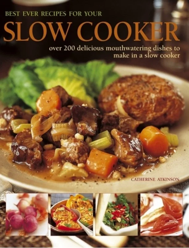 Best Ever Recipes for Your Slow Cooker (3, 2012) | Catherine Atkinson